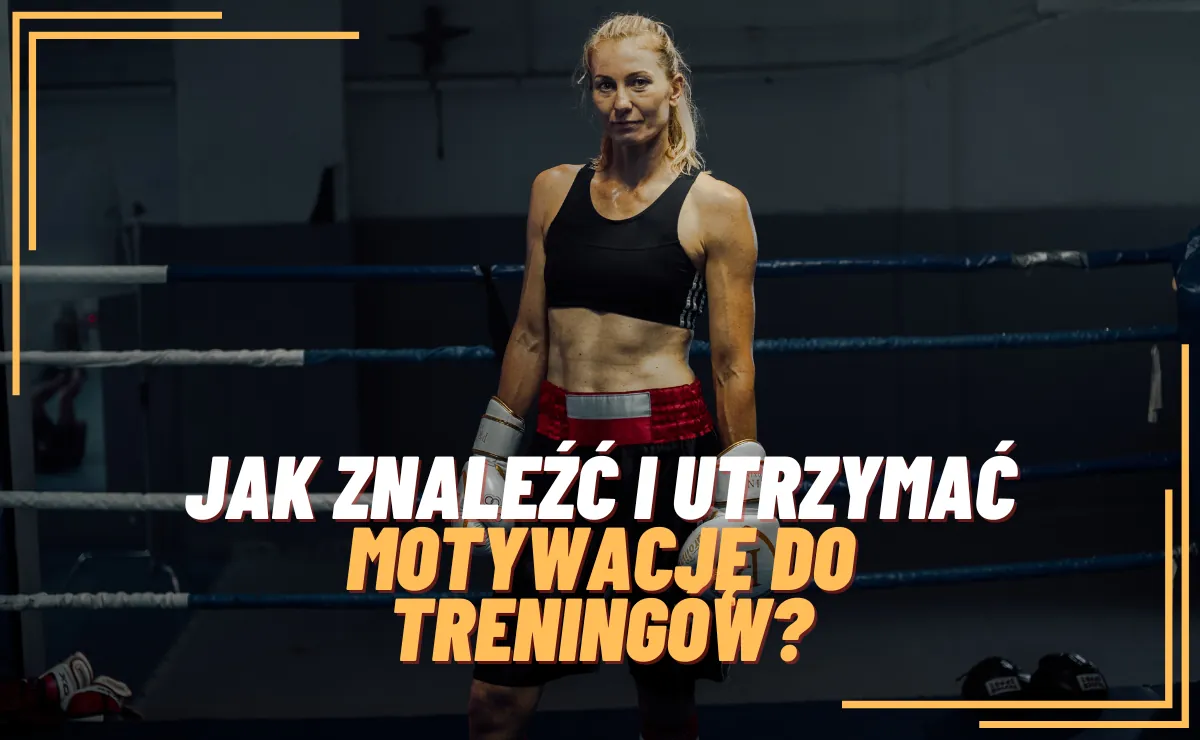 Jak znaleźć i utrzymać motywację do treningów?