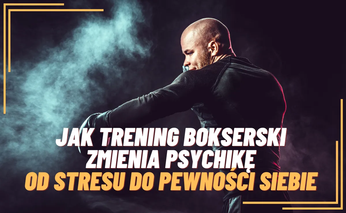 Jak trening bokserski zmienia psychikę?